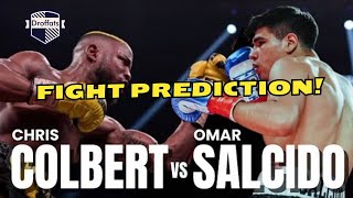 Chris Colbert vs Omar Salcido Fight Prediction [upl. by Lia]