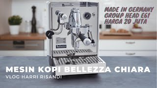 MESIN KOPI BELLEZZA CHIARA HARGA 20 JUTAAN MADE IN GERMANY [upl. by Haneeja]