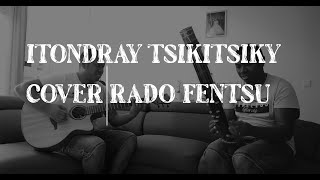 Itondray tsikitsiky  Cover Valiha by Rado Fentsu [upl. by Nannaihr626]