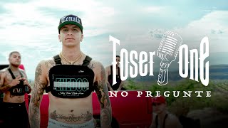 Toser One  No Pregunte Video Oficial [upl. by Sandberg680]