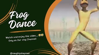 Frog dance मेढक नृत्यvideodancefrog [upl. by Mcloughlin]