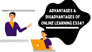 Advantages and Disadvantages of Online Learning Essay [upl. by Nirad]