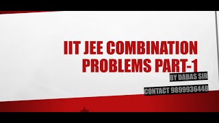 IIT JEE COMBINATION PROBLEMS [upl. by Eppesiug]