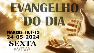 EVANGELHO DO DIA 24052024 Mc 10112  LITURGIA DIÁRIA  HOMILIA DIÁRIA DE HOJE E ORAÇÃO eVIVA [upl. by Yenwat]