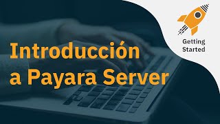 Introducción a Payara Server [upl. by Sussman996]