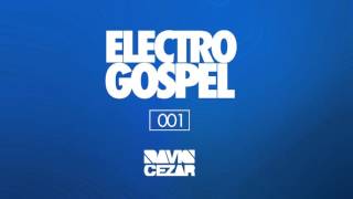 Electro Gospel Nacional  David Cézar DJ [upl. by Aurelius555]