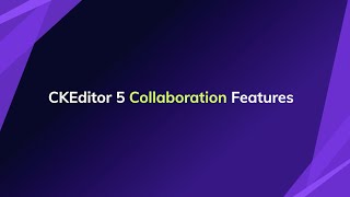 Enhance Collaboration in Your App with CKEditor 5 [upl. by Atsyrc]