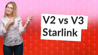 What is the difference between V2 and V3 Starlink [upl. by Alyak]