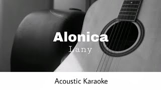 Lany  Alonica Acoustic Karaoke [upl. by Britt]