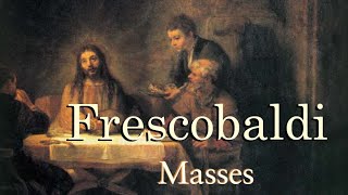 Frescobaldi Masses [upl. by Alo]