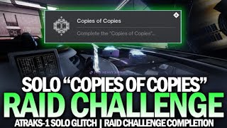 Solo quotCopies of Copiesquot Raid Challenge  Atraks1 Glitch Destiny 2 Beyond Light [upl. by Clancy]