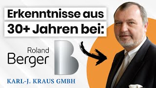 Wie Karl J Kraus Roland Berger zur führenden Beratung für Restrukturierung aufbaute [upl. by Allemac]