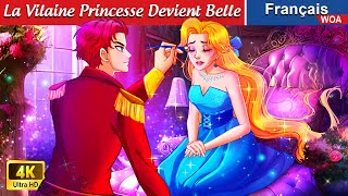 La Vilaine Princesse Devient Belle 👸💖 GLOW UP Princess 🌛 WOA  French Fairy Tales [upl. by Llevram]