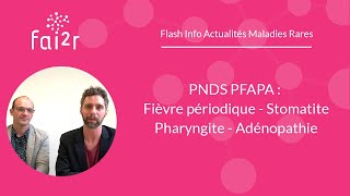 PNDS PFAPA  Fièvre périodique  Stomatite  Pharyngite  Adénopathie [upl. by Nayd266]