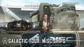 Star Citizen Galactic Tour MISC Ships [upl. by Monahon]