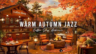 Warm Morning Jazz Music at Fall Coffee Shop Ambience 🍂 Relaxing Jazz Instrumental Music for Studying [upl. by Diena]