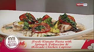 Idol sa Kusina recipe Fresh Tomato Pasta with Spinach Fettuccine and Avocado Chicken Caprese [upl. by Nysila318]