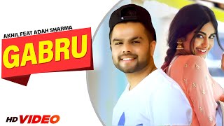 Gabru Official Video Akhil Feat Adah Sharma  Preet Hundal  Arvindr Khaira  Latest Punjabi Songs [upl. by Moritz]