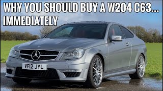 Why You Should Buy A W204 C63 AMG Immediately [upl. by Lamori948]