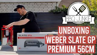 Weber SLATE GP Premium 56cm Unboxing  BBQ Junkie [upl. by Alemak]