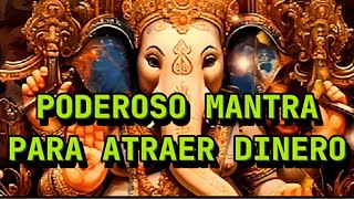 PODEROSO MANTRA PARA ATRAER DINERO GANESHA ES muy POTENTE [upl. by Leffert697]