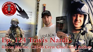 Ep 124  Travis Nardi  Recon Marine CH46 Crew Chief Author MECEP Participant [upl. by Child434]