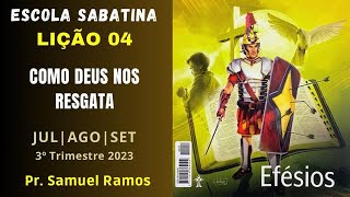 LIÇÃO 4  LIÇÃO DA ESCOLA SABATINA  COMO DEUS NOS RESGATA [upl. by Tingey]