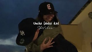 Uncha Lamba Kad slowed  reverb [upl. by Hamitaf]