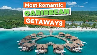 16 Most Romantic Caribbean Getaways for Couples [upl. by Aizan287]