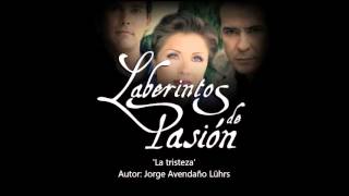 Laberintos de Pasión  Soundtrack La Tristeza [upl. by Kidder]