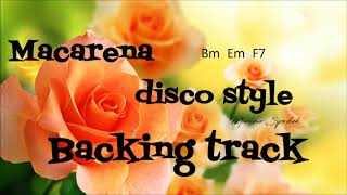 MACARENA DISCO STYLE BACKING TRACK FOR PRACTICE AND IMPROVISATION LOS DEL RIO STYLE [upl. by Mode]