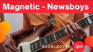 Magnetic Newsboys  Bass CoverðŸ”¥ [upl. by Eide583]