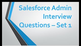 Salesforce Admin Interview Questions  Set 1 [upl. by Ahsillek]