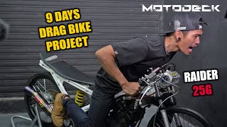 RAIDER 150 R to 25G DRAG BIKE PROJECTMOTODECK BUILD SERIES SEASON 1 EPISODE 5 [upl. by Bennet846]