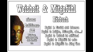 Weisheit amp Mitgefühl  Die Grundprinzipien des Buddhismus  Hörbuch [upl. by Yendroc]