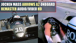 HD F1 1979 Jochen Mass quotArrows A2quot Onboard Hockenheim Rare Footage REMASTER AUDIOVIDEO [upl. by Oecile61]