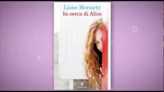 Liane Moriarty In cerca di Alice  Booktrailer [upl. by Sivrat]