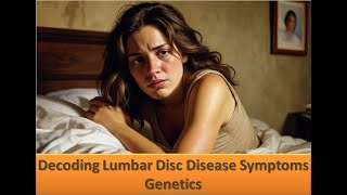 Decoding Lumbar Disc Disease Symptoms Genetics [upl. by Titos121]