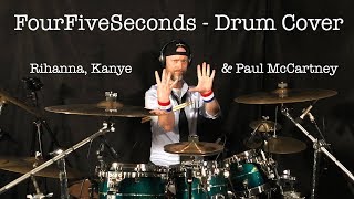 DRUMS FourFiveSeconds  Rihanna Kanye West Paul McCartney  Drum Cover [upl. by Etnemelc939]