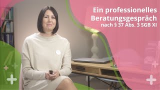 Ein professionelles Beratungsgespräch nach § 37 Abs 3 SGB XI [upl. by Sug]