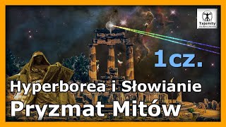 Pryzmat Mitów  Hyperborea i Słowianie [upl. by Lock]