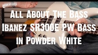 All About The Bass  Ibanez SR300E PW Bass in Powder White [upl. by Hassi136]