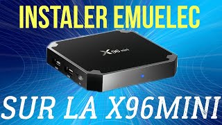 INSTALATION D EMUELEC SUR LA BOX ANDROID X96MINI [upl. by Ellehcim704]