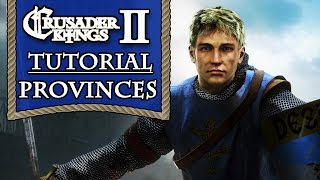 Crusader Kings 2 Tutorial Series  Provinces [upl. by Etnoek421]