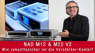 NAD M12  M22 V2  Wie zukunftssicher ist die VerstärkerKombi [upl. by Eintruok]