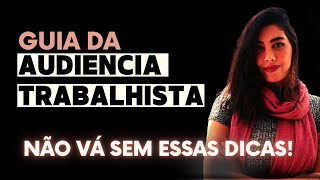 TUDO sobre AUDIÊNCIA TRABALHISTA  para empregados [upl. by Huda]