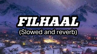 Filhall slowed and reverblofi mix [upl. by Acisseg]