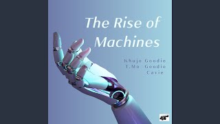 The Rise Of Machines [upl. by Eiddam]