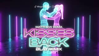 Matthew Koma  Kisses Back BLAY REMIX [upl. by Doehne]