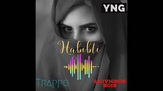 Trappo  Habibti feat Sauvignon noir [upl. by Onivag958]